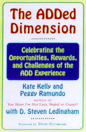 The ADDed Dimension by Kate Kelly & Peggy Ramundo