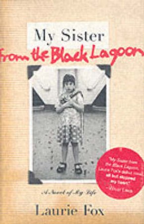 My Sister From The Black Lagoon by Laurie Fox