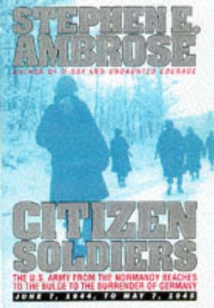 Citizen Soldiers by Stephen Ambrose