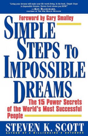 Simple Steps To Impossible Dreams by Steven Scott