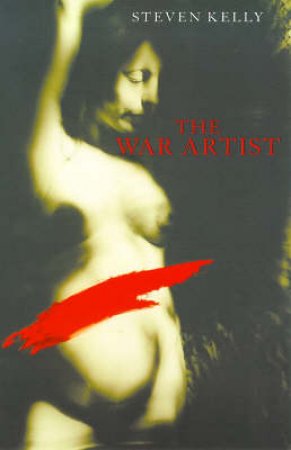 The War Artist by Steven Kelly