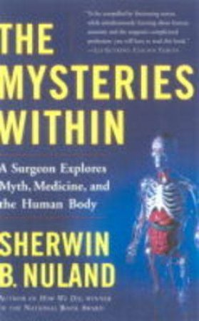 The Mysteries Within by Sherwin B Nuland