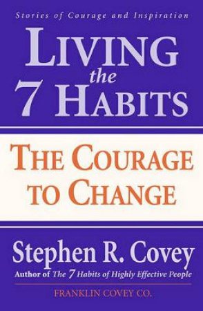 Living The 7 Habits by Stephen R Covey