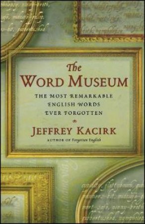 The Word Museum by Jeffrey Kacirk