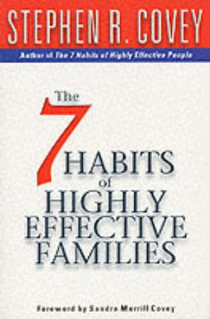 7 Habits Of Highly Effective Families by Stephen R. Covey