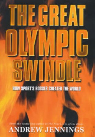 The Great Olympic Swindle by Andrew Jennings