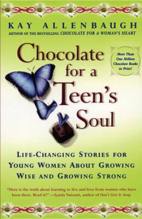 Chocolate For A Teen's Soul by Kay Allenbaugh