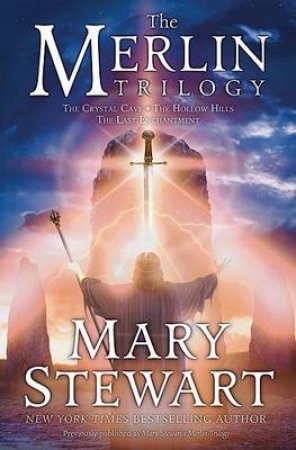 The Merlin Trilogy by Mary Stewart