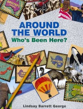 Around The World: Whose Been Here? by Lindsay Barnett George