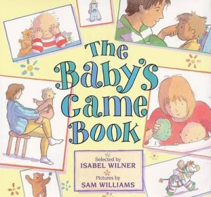 The Baby's Game Book by Isabel Wilner