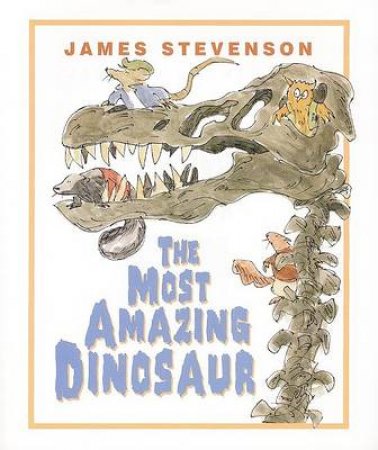 The Most Amazing Dinosaur by James Stevenson