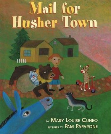 Mail For Husher Town by Mary Louise Cuneo