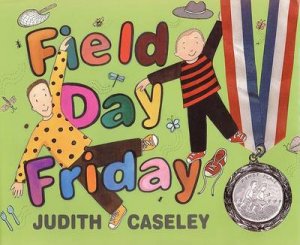 Field Day Friday by Judith Caseley