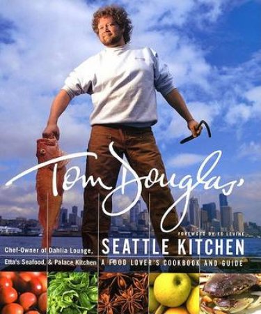 Seattle Kitchen by Tom Douglas