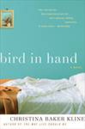 Bird in Hand by Christina Baker Kline