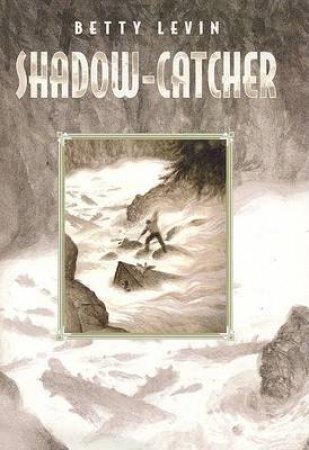 Shadow-Catcher by Betty Levin