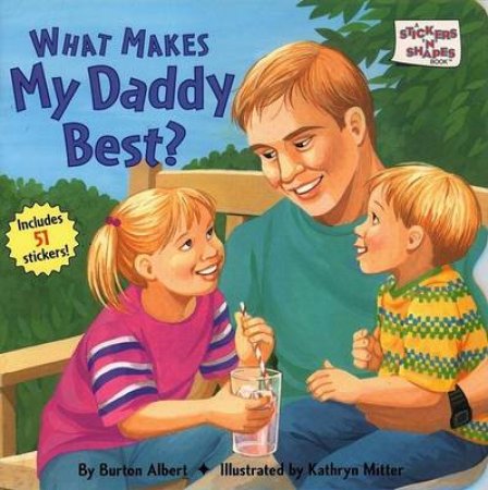 What Makes My Daddy Best? by Burton Albert