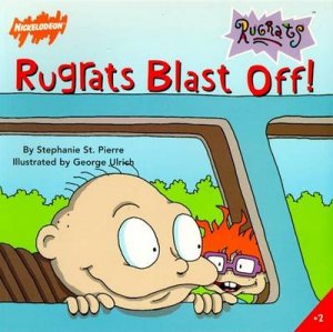 Rugrats Blast Off by Stephanie St Pierre