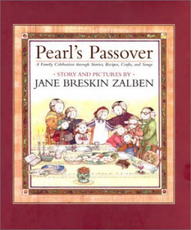 Pearl's Passover: A Family Celebration Through Stories, Recipes, Crafts And Songs by Jane Breskin Zalben