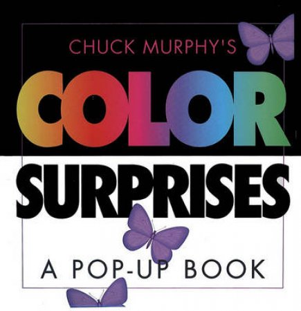 Color Surprises by Chuck Murphy