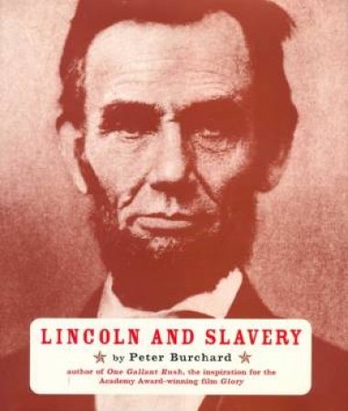 Lincoln And Slavery by Peter Burchard