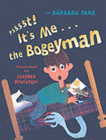 Psssst! It's Me The Boogeyman by Barbara Park