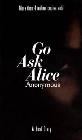 Go Ask Alice:  A Real Diary by Anonymous