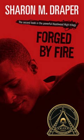 Forged By Fire by Sharon Draper