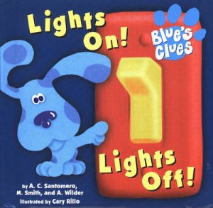 Blue's Clues: Lights On! Lights Off by Angela Santomero