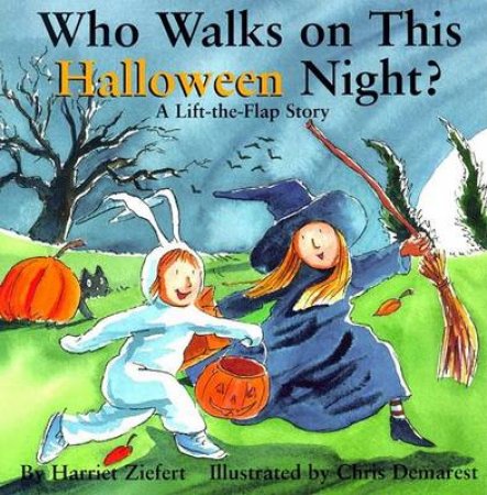 Who Walks On This Halloween Night? by Harriet Ziefert