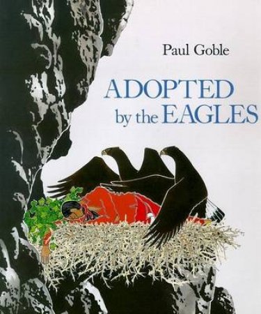 Adopted By The Eagles by Paul Goble