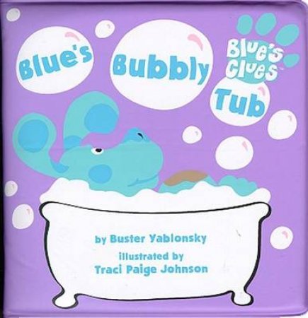 Blue's Clues: Blue's Bubbly Tub by Buster Yablonsky