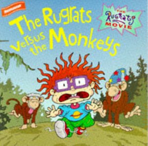 Rugrats: The Rugrats Versus The Monkeys by Luke David