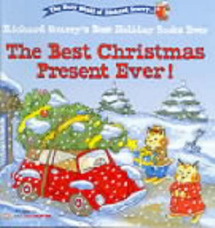 The Best Christmas Present Ever! by Richard Scarry