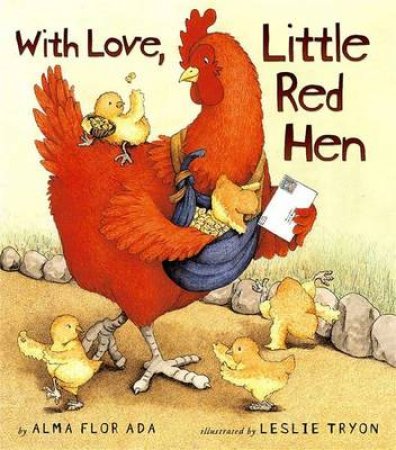 With Love, Little Red Hen by Alma Flor Ada