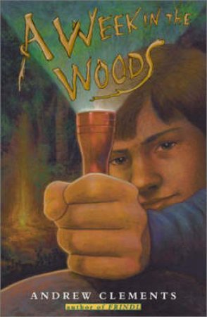 A Week In The Woods by Andrew Clements