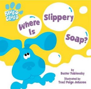 Blue's Clues: Where Is Slippery Soap? Bath Book by Buster Yablonsky