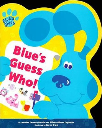 Blue's Clues: Blue's Guess Who! by Alice Wilder