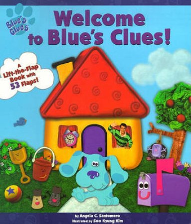 Blue's Clues: Welcome To Blues Clues by Angela Santomero