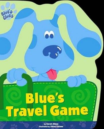 Blue's Clues: Blue's Travel Game by Sarah Albee