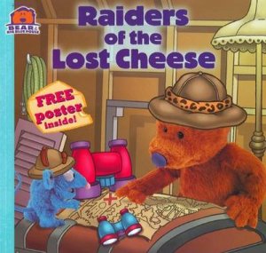 Bear In The Big Blue House: Raiders Of The Lost Cheese by Kiki Thorpe