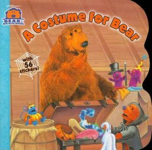 Bear In The Big Blue House: A Costume For Bear by Kiki Thorpe