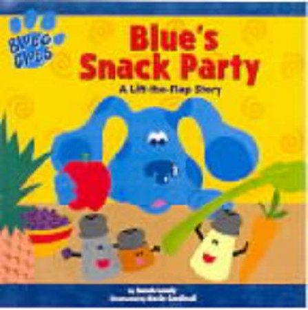 Blue's Clues: Blue's Snack Party - Lift The Flap Book by Various