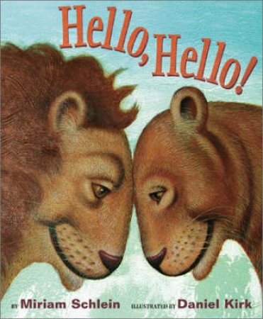 Hello, Hello! by Miriam Schlein