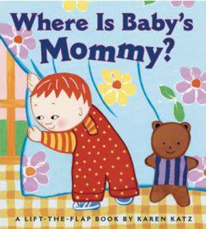 Where Is Baby's Mommy? by Karen Katz