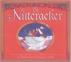 The Nutcracker Pop-Up Book by David & Noelle Carter