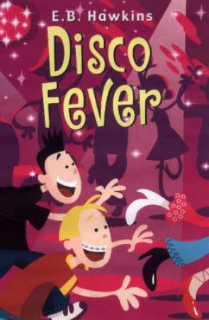 Disco Fever by E B Hawkins