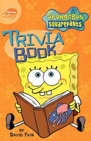 SpongeBob SquarePants Trivia Book by David Fain