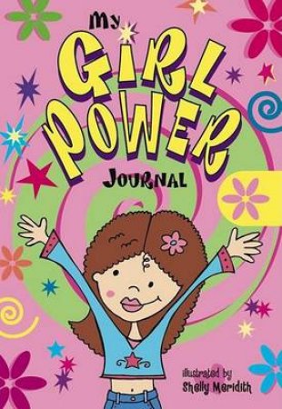 My Girl Power Journal by Shelley Meredith