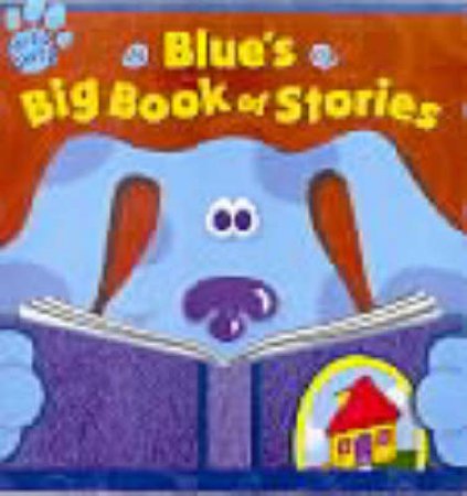 Blue's Clues: Blue's Big Book Of Stories by Various